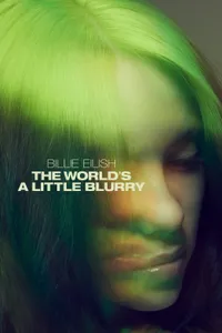 Billie Eilish : The World’s A Little Blurry
