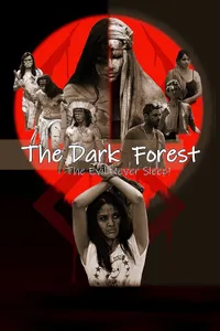 The Dark Forest The Evil Never Sleep!