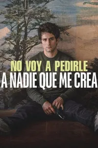 Dont Expect Anyone to Believe Me