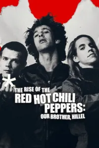The Rise of the Red Hot Chili Peppers: Our Brother Hillel