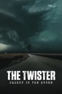 The Twister Caught in the Storm
